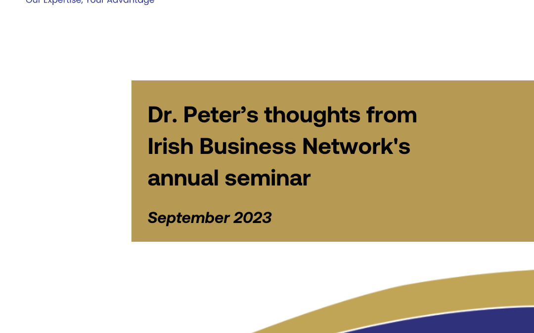 Dr. Peter’s thoughts from Irish Business Network’s annual seminar